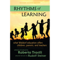 Rhythms of Learning: What Waldorf Education Offers Children, Parents & Teachers