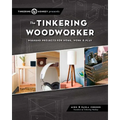 The Tinkering Woodworker: Weekend Projects for Work, Home & Play