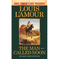 The Man Called Noon (Louis l'Amour's Lost Treasures)