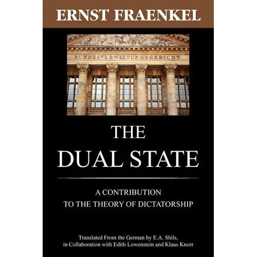 The Dual State: A Contribution to the Theory of Dictatorship