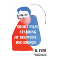 Short Film Starring My Beloved's Red Bronco