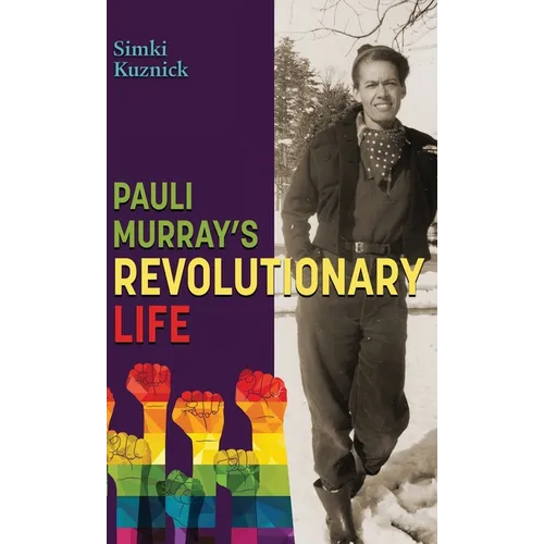 Pauli Murray's Revolutionary Life: A YA Biography