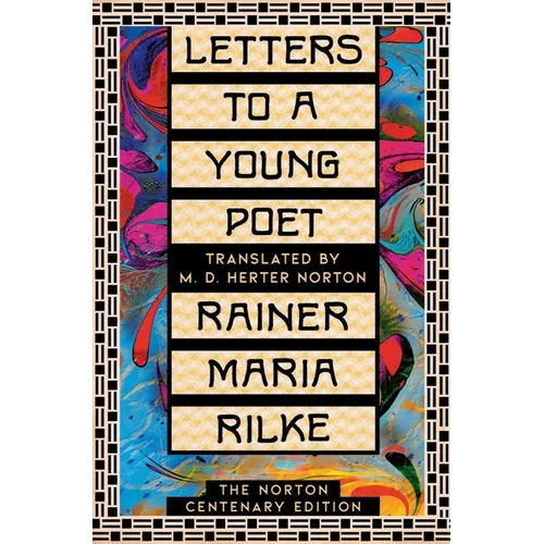 Letters to a Young Poet: The Norton Centenary Edition