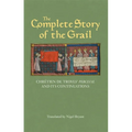 The Complete Story of the Grail: Chrétien de Troyes' Perceval and Its Continuations