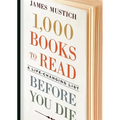 1,000 Books to Read Before You Die: A Life-Changing List