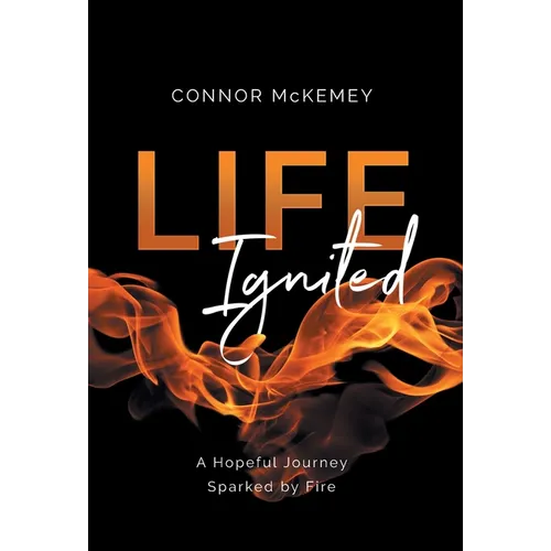Life Ignited: A Hopeful Journey, Sparked by Fire