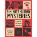 Whodunit? 5-Minute Murder Mysteries: Read the Case, Spot the Clues, Catch the Killer