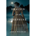 Drausin and Josephine: We Too Shall Pass