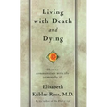 Living with Death and Dying: How to Communicate with the Terminally Ill