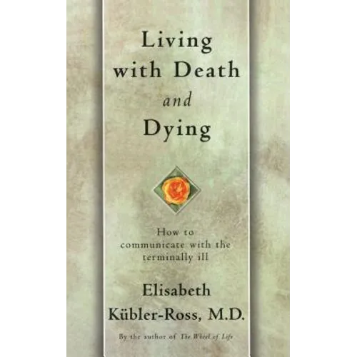 Living with Death and Dying: How to Communicate with the Terminally Ill