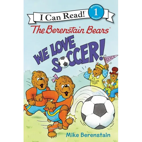 The Berenstain Bears: We Love Soccer!