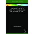 Émilie Du Châtelet and the Foundations of Physical Science
