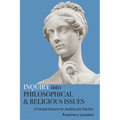 Inquiry Into Philosophical and Religious Issues: A Practical Resource for Students and Teachers