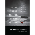 Jesus, the Jews, and the End of the Age