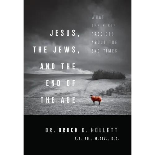 Jesus, the Jews, and the End of the Age