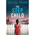 The Stepchild: A completely gripping psychological thriller full of twists