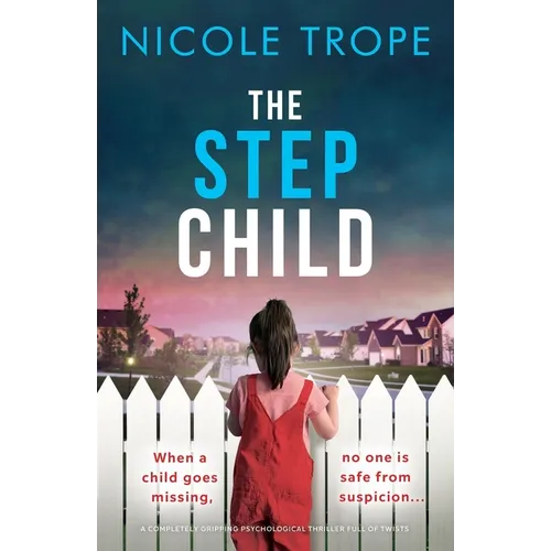 The Stepchild: A completely gripping psychological thriller full of twists