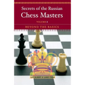 Secrets of the Russian Chess Masters: Beyond the Basics