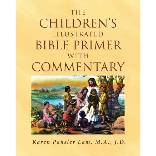 The Children's Illustrated Bible Primer with Commentary