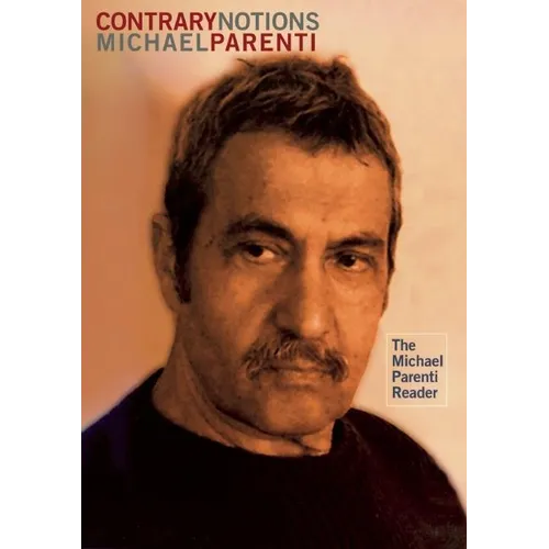 Contrary Notions: The Michael Parenti Reader