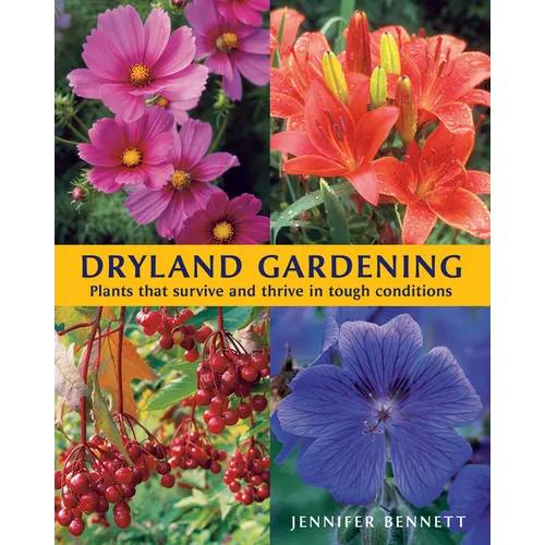 Dryland Gardening: Plants That Survive and Thrive in Tough Conditions