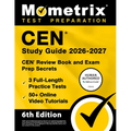 Cen Study Guide 2026-2027 - 3 Full-Length Practice Tests, 50+ Online Video Tutorials, Cen Review Book and Exam Prep Secrets: [6th Edition]