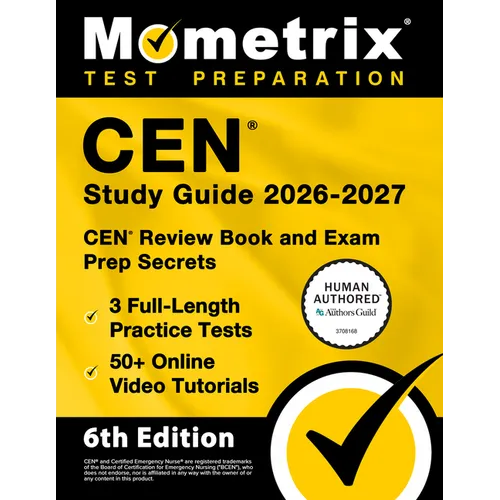 Cen Study Guide 2026-2027 - 3 Full-Length Practice Tests, 50+ Online Video Tutorials, Cen Review Book and Exam Prep Secrets: [6th Edition]