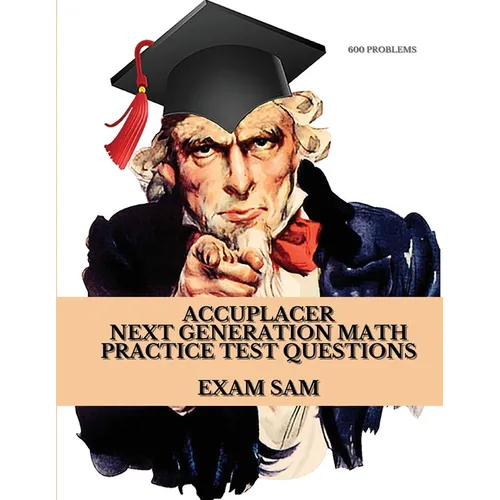 Accuplacer Next Generation Math Practice Test Questions: Next Generation Accuplacer Math Study Guide for Arithmetic, Quantitative Reasoning, Statistic