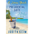 A New Year In The Presidential Suite: A Beach House Hotel Story