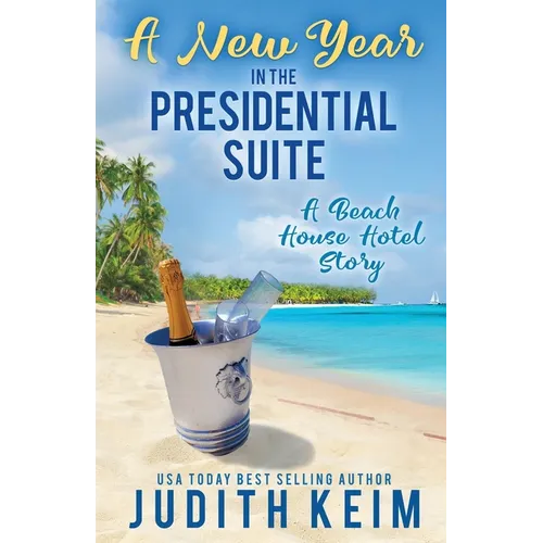 A New Year In The Presidential Suite: A Beach House Hotel Story