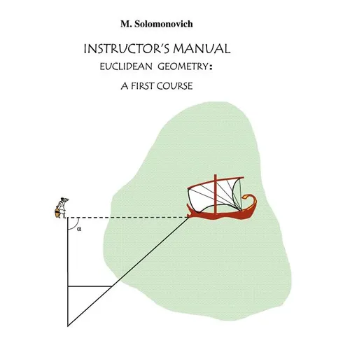Instructor's Manual to Euclidean Geometry: A First Course