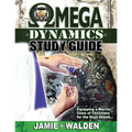 Omega Dynamics: Study Guide: Equipping a Warrior Class of Christians for the Days Ahead