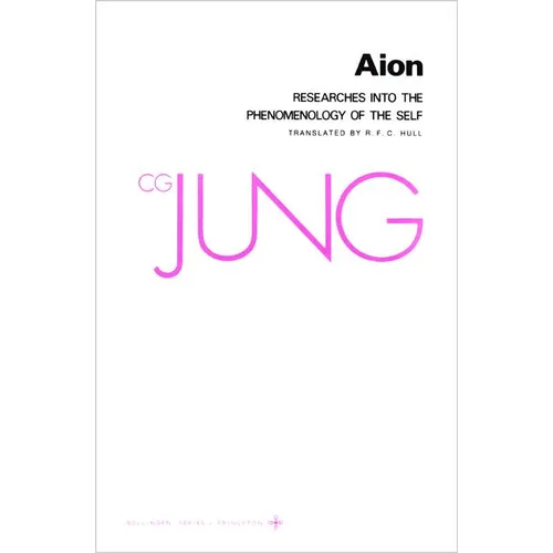 Collected Works of C. G. Jung, Volume 9 (Part 2): Aion: Researches Into the Phenomenology of the Self