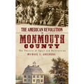 The American Revolution in Monmouth County: The Theatre of Spoil and Destruction