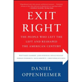 Exit Right: The People Who Left the Left and Reshaped the American Century