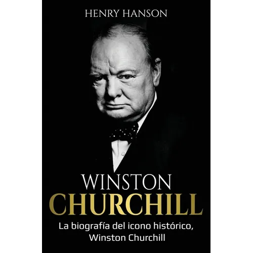 Winston Churchill: La biografía del icono histórico, Winston Churchill