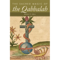 The Sacred Magic of the Qabbalah