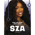What You Never Knew about Sza