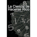 La Ciencia de Hacerse Rico