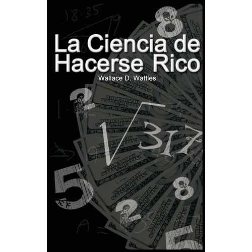La Ciencia de Hacerse Rico
