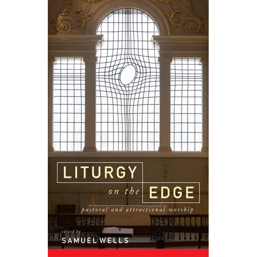 Liturgy on the Edge: Pastoral and attractional worship