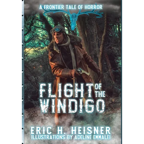 Flight of the Windigo: A Frontier Tale of Horror