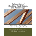 Delineation of Dwelling Roof Design and Assemblage: From the Basics to Complex Roofs