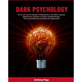 Dark Psychology: The Secrets and Techniques of Manipulation, NLP, Body Language, Mind Control, and How to Analyze and Read People. Detect and Defend Y