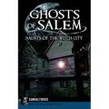 Ghosts of Salem: Haunts of the Witch City