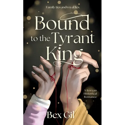 Bound to the Tyrant King: A Korean Historical Romance