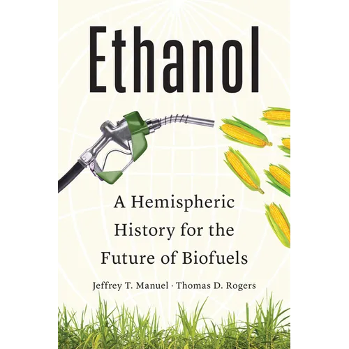 Ethanol: A Hemispheric History for the Future of Biofuels