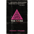 The Only Safe Place Left is the Dark
