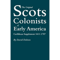 Original Scots Colonists of Early America: Caribbean Supplement, 1611-1707