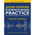 Johns Hopkins Evidence-Based Practice for Nurses and Healthcare Professionals, Fifth Edition: Model & Guidelines